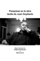 Pesquisas en la obra tardía de Juan Goytisolo (Foro Hispánico)