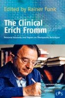 The Clinical Erich Fromm : Personal Accounts and Papers on Therapeutic Technique (Contemporary Psychoanalytic Studies)