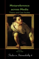 Metareference across Media: Theory and Case Studies : Dedicated to Walter Bernhart on the Occasion of his Retirement (Studies in Intermediality)