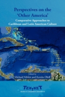 Perspectives on the 'Other America' : Comparative Approaches to Caribbean and Latin American Culture (Textxet: Studies in Comparative Literature)