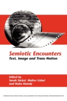 Semiotic Encounters : Text, Image and Trans-Nation (Internationale Forschungen zur Allgemeinen und Vergleichenden Literaturwissenschaft)