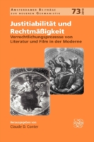 Justitiabilität und Rechtmäßigkeit : Verrechtlichungsprozesse von Literatur und Film in der Moderne (Amsterdamer Beiträge zur neueren Germanistik)