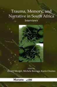 Trauma, Memory, and Narrative in South Africa : Interviews (Matatu)