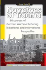 Narratives of Trauma : Discourses of German Wartime Suffering in National and International Perspective (German Monitor)