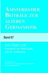 Thi Timit Lof : Festschrift für Arend Quak zum 65. Geburtstag (Amsterdamer Beiträge zur älteren Germanistik)