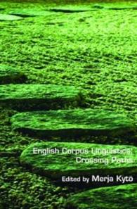 英語コーパス言語学の交差路<br>English Corpus Linguistics: Crossing Paths (Language and Computers)