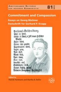 Commitment and Compassion : Essays on Georg Büchner. Festschrift for Gerhard P. Knapp (Amsterdamer Beiträge zur neueren Germanistik)