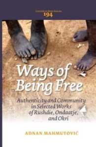 Ways of Being Free : Authenticity and Community in Selected Works of Rushdie, Ondaatje, and Okri (Costerus New Series)