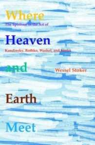 Where Heaven and Earth Meet : The Spiritual in the Art of Kandinsky, Rothko, Warhol, and Kiefer (Currents of Encounter)