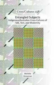 Entangled Subjects : Indigenous/Australian Cross-Cultures of Talk, Text, and Modernity (Cross/cultures)