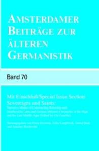 Amsterdamer Beiträge zur älteren Germanistik, Band 70 (2013) : Mit Einschluß / Special Issue Section: Sovereigns and Saints: Narrative Modes of Constructing Rulership and Sainthood in Latin and German (Rhyme) Chronicles of the High and