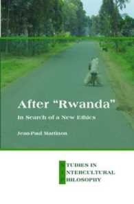 After 'Rwanda' : In Search of a New Ethics (Studien zur interkulturellen Philosophie / Studies in Intercultural Philosophy / Études de philosophie interculturelle)