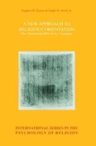 A New Approach to Religious Orientation : The Commitment-Reflectivity Circumplex (International Series in the Psychology of Religion)