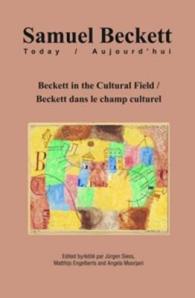 Beckett in the Cultural Field / Beckett dans le champ culturel (Beckett in the Cultural Field / Beckett dans le champ culturel [print & e-book])