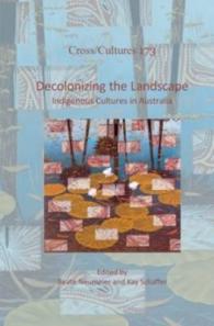 Decolonizing the Landscape : Indigenous Cultures in Australia (Cross/cultures)