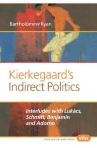 Kierkegaard's Indirect Politics : Interludes with Lukács, Schmitt, Benjamin and Adorno (Value Inquiry Book Series / Philosophy, Literature, and Politics)