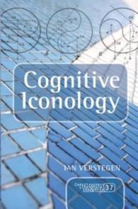 Cognitive Iconology : When and How Psychology Explains Images (Consciousness, Literature and the Arts)