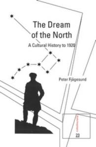 The Dream of the North : A Cultural History to 1920 (Studia Imagologica)