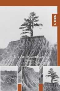 The Anti-Landscape (Studies in Environmental Humanities)