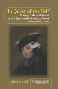 In Quest of the Self : Masquerade and Travel in the Eighteenth-Century Novel. Fielding, Smollett, Sterne (Consciousness, Literature and the Arts)