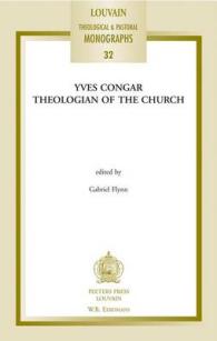 Yves Congar : Theologian of the Church (Louvain Theological and Pastoral Monographs)