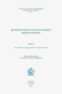 The Mission to Proclaim and to Celebrate Christian Existence (Textes Et Etudes Liturgiques/studies in Liturgy)
