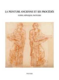 La Peinture Ancienne Et Ses Procedes : Copies, Repliques, Pastiches (Underdrawing and Technology in Painting. Symposia)
