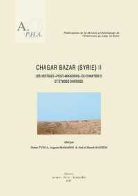 Chagar Bazar (Syrie) II : Les Vestiges 'Post-akkadiens' du Chantier D et Etudes Diverses (Publications De La Mission Archeologique De L'universite De Liege En Syrie)