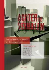 Achter De Verhalen : Over De Nederlandse Literatuur Van De Twintigste Eeuw