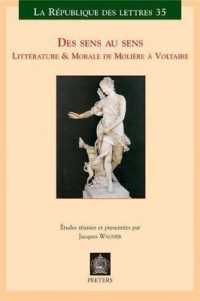 Des Sens Au Sens : Litterature & Morale De Moliere a Voltaire (Republique des Lettres)