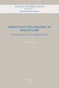 Spirituality and Meaning in Health Care : A Dutch Contribution to an Ongoing Discussion (Studies in Spirituality Supplements)