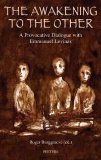 The Awakening to the Other : A Provocative Dialogue with Emmanuel Levinas