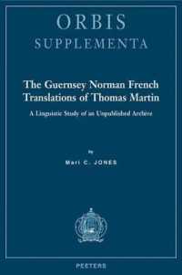 The Guernsey Norman French Translations of Thomas Martin : A Linguistic Study of an Unpublished Archive (Orbis Supplementa)