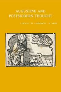 Augustine and Postmodern Thought : A New Alliance against Modernity? (Bibliotheca Ephemeridum Theologicarum Lovaniensium)