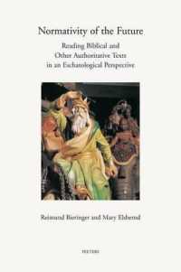 Normativity of the Future : Reading Biblical and Other Authorative Texts in an Eschatological Perspective (Annua Nuntia Lovaniensia)