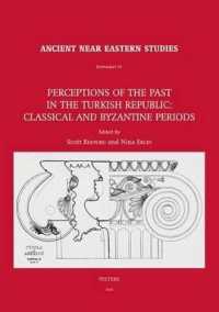Perceptions of the Past in the Turkish Republic: Classical and Byzantine Periods (Ancient Near Eastern Studies supplement series)