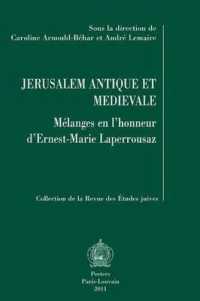 Jerusalem Antique Et Medievale : Melanges En L'honneur D'Ernest-Marie Laperrousaz (Collection de la Revue des Etudes Juives)