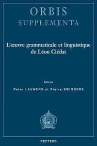 L'oeuvre Grammaticale Et Linguistique De Leon Cledat (Orbis Supplementa)