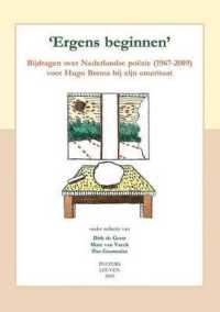 'Ergens Beginnen' : Bijdragen over Nederlandse Poezie (1967-2009) Voor Hugo Brems Bij Zijn Emeritaat
