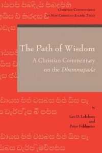 The Path of Wisdom : A Christian Commentary on the Dhammapada (Christian Commentaries on Non-christian Sacred Texts)