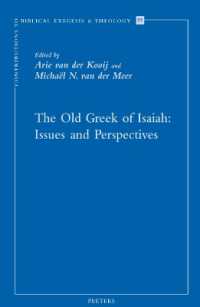 The Old Greek of Isaiah: Issues and Perspectives : Papers read at the Conference on the Septuagint of Isaiah, held in Leiden 10-11 April 2008 (Contributions to Biblical Exegesis & Theology)