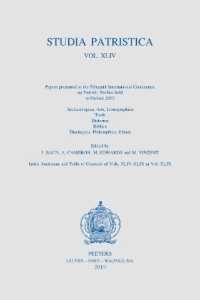 Studia Patristica. Vol. XLV - Ascetica, Liturgica, Orientalia, Critica et Philologica, First Two Centuries (Studia patristica)