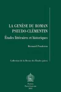 La Genese Du Roman Pseudo-clementin : Etudes Litteraires Et Historiques (Collection de la Revue des Etudes Juives)