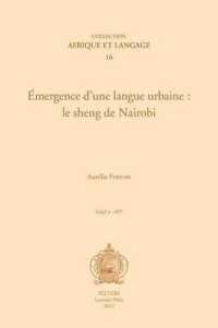 Emergence D'une Langue Urbaine: Le Sheng De Nairobi (Selaf - Societe d'etudes Linguistiques et Anthropologiques de France)