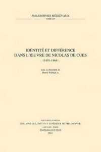 Identite Et Difference Dans L'oeuvre De Nicolas De Cues (1401-1464) (Philosophes Medievaux)