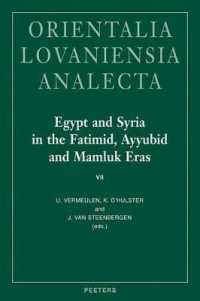 Egypt and Syria in the Fatimid, Ayyubid and Mamluk Eras : Proceedings of the 16th, 17th and 18th International Colloquium Organized at Ghent University in May 2007, 2008 and 2009 (Orientalia Lovaniensia Analecta)