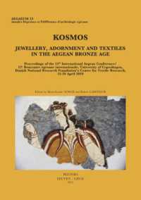 Kosmos: Jewellery, Adornment and Textiles in the Bronze Age Aegean : Proceedings of the 13th International Aegean Conference / 13e Rencontre Egeenne Internationale, University of Copenhagen, Danish National Research Foundation's Centre for Textile Re