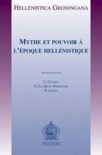 Mythe Et Pouvoir a L'epoque Hellenistique (Hellenistica Groningana)