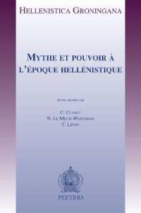 Mythe Et Pouvoir a L'epoque Hellenistique (Hellenistica Groningana)