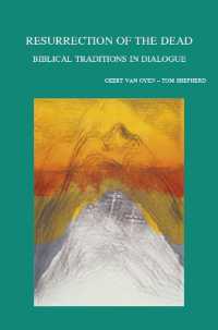 Resurrection of the Dead : Biblical Traditions in Dialogue (Bibliotheca Ephemeridum Theologicarum Lovaniensium)